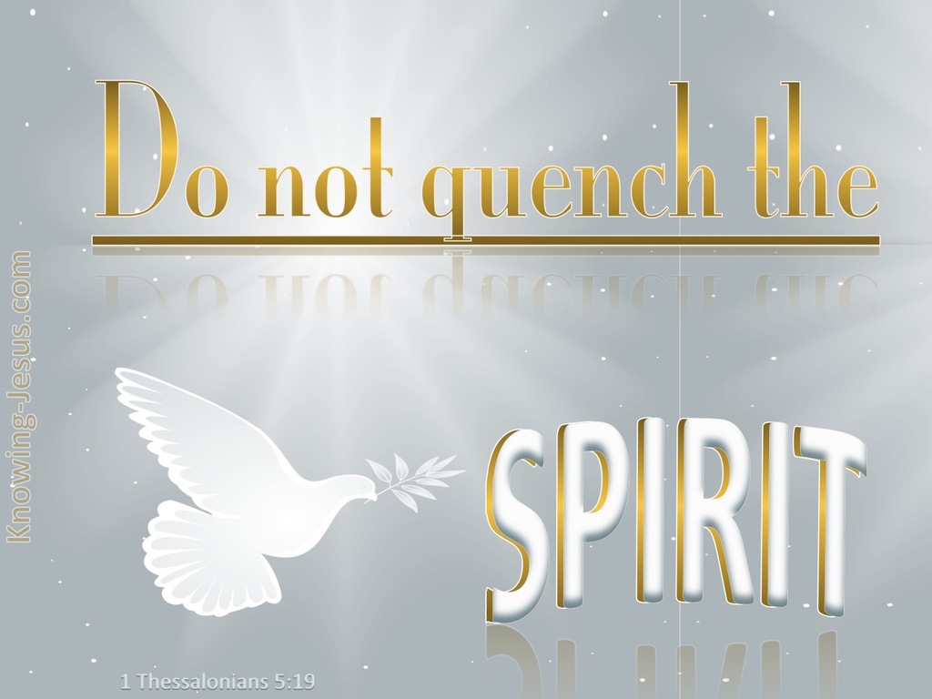 1 Thessalonians 5:19 Do Not Quench The Spirit (gray)